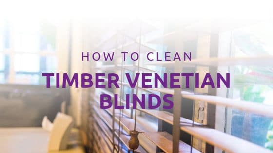 How to clean Timber Venetian Blinds